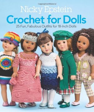 portada Nicky Epstein Crochet for Dolls: 25 Fun, Fabulous Outfits for 18-Inch Dolls