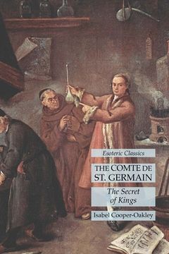 portada The Comte de st. Germain: The Secret of Kings: Esoteric Classics (en Inglés)