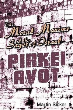 portada the moral maxims of the sages of israel: pirkei avot (en Inglés)