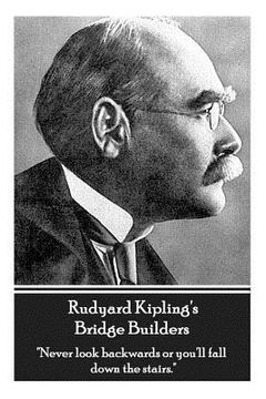 portada Rudyard Kipling's Bridge Builders: "Never look backwards or you'll fall down the stairs." (en Inglés)