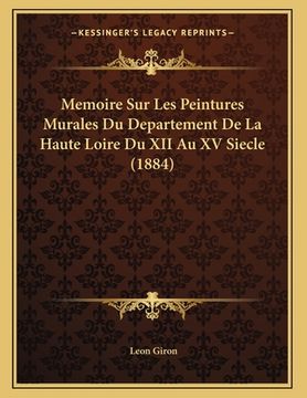 portada Memoire Sur Les Peintures Murales Du Departement De La Haute Loire Du XII Au XV Siecle (1884) (en Francés)