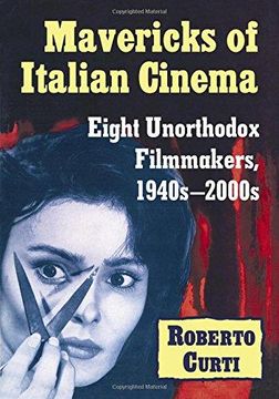 portada Mavericks of Italian Cinema: Eight Unorthodox Filmmakers, 1940s-2000s (en Inglés)