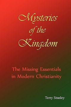 portada mysteries of the kingdom "the missing essentials in modern christianity" (in English)