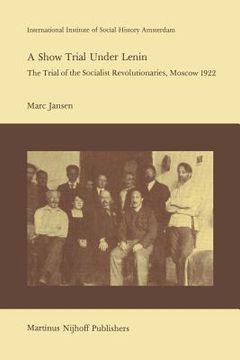 portada A Show Trial Under Lenin: The Trial of the Socialist Revolutionaries, Moscow 1922 