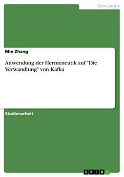 Anwendung der Hermeneutik auf "Die Verwandlung" von Kafka (en Alemán)
