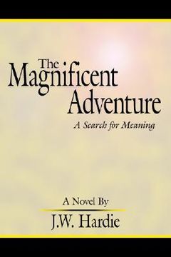 portada the magnificent adventure: a search for meaning (en Inglés)