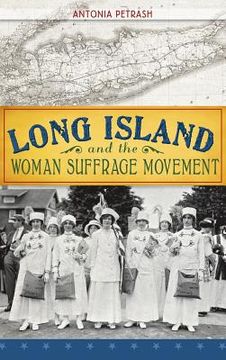 portada Long Island and the Woman Suffrage Movement (en Inglés)
