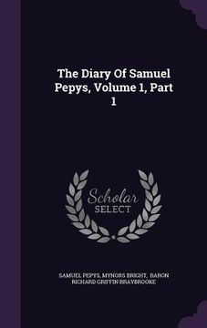 portada The Diary Of Samuel Pepys, Volume 1, Part 1