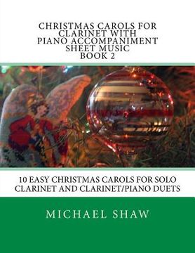 portada Christmas Carols For Clarinet With Piano Accompaniment Sheet Music Book 2: 10 Easy Christmas Carols For Solo Clarinet And Clarinet/Piano Duets (en Inglés)