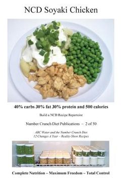 portada NCD Soyaki Chicken: 40% carbs 30% fat 30% protein and 500 calories (in English)