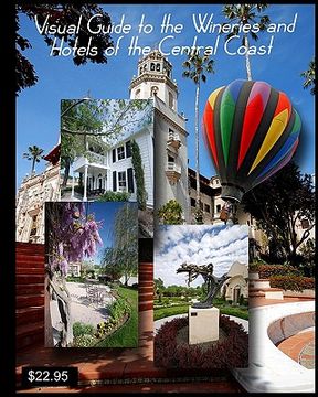 portada visual guide to the wineries and hotels of the central coast (en Inglés)