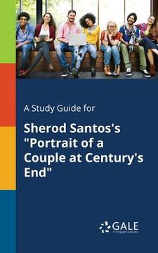 portada A Study Guide for Sherod Santos's "Portrait of a Couple at Century's End" (en Inglés)