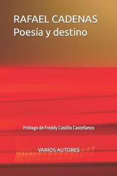 portada Rafael Cadenas Poesía y Destino: Prólogo de Freddy Castillo Castellanos