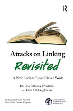 portada Attacks on Linking Revisited: A new Look at Bion's Classic Work (The International Psychoanalytical Association Psychoanalytic Classics Revisited) (en Inglés)