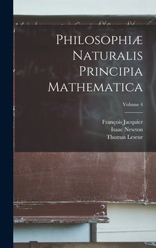 portada Philosophiæ naturalis principia mathematica; Volume 4 (en Latin)
