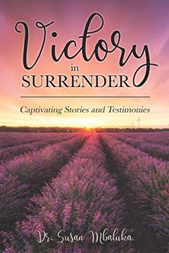 portada Victory in Surrender: Captivating Stories and Testimonies (en Inglés)