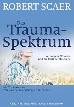 portada Das Trauma-Spektrum: Verborgene Wunden und die Kraft der Resilienz (en Alemán)