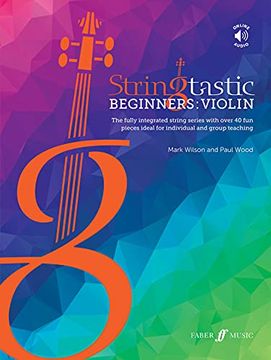portada Stringtastic Beginners -- Violin: The Fully Integrated String Series with Over 40 Fun Pieces Ideal for Individual and Group Teaching, Book & Online Au (en Inglés)