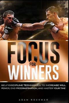 portada Focus For Winners: Self-Discipline Techniques to Increase Willpower, End Procrastination, And Master Your Time