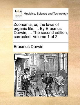 portada zoonomia; or, the laws of organic life. ... by erasmus darwin, ... the second edition, corrected. volume 1 of 2 (en Inglés)