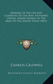 portada memoirs of the life and campaigns of the hon. nathaniel greene, major general in the army of the united states (1819) (en Inglés)
