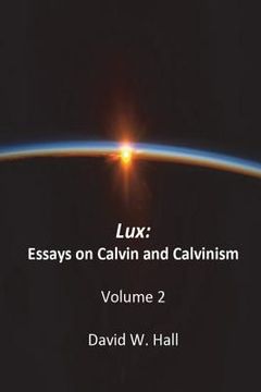 portada Lux: Calvin and Calvinism (en Inglés)