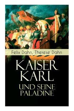 portada Kaiser Karl und seine Paladine: Mittelalter-Roman (in English)