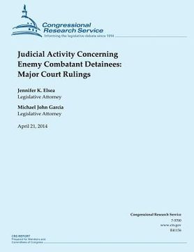 portada Judicial Activity Concerning Enemy Combatant Detainees: Major Court Rulings (en Inglés)
