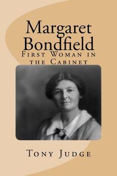 portada Margaret Bondfield: First Woman in the Cabinet (en Inglés)