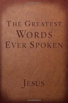 portada The Greatest Words Ever Spoken: Everything Jesus Said About You, Your Life, and Everything Else (Red Letter Ed. ) 