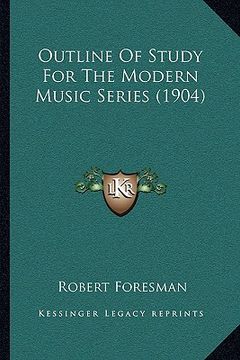 portada outline of study for the modern music series (1904) (en Inglés)