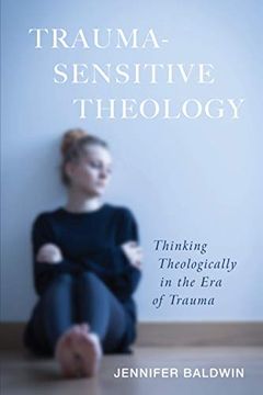 portada Trauma Sensitive Theology: Thinking Theologically in the era of Trauma (in English)