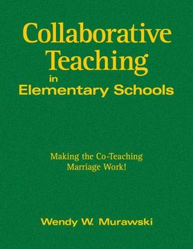 portada Collaborative Teaching in Elementary Schools: Making the Co-Teaching Marriage Work! (en Inglés)