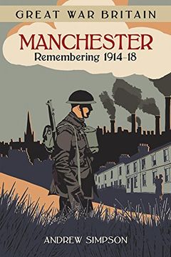 portada Great war Britain Manchester: Remembering 1914-18 