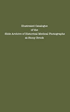 portada Illustrated Catalogue of the Slide Archive of Historical Medical Photographs at Stony Brook (en Inglés)