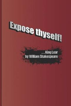 portada Expose Thyself!: A Quote from King Lear by William Shakespeare (en Inglés)