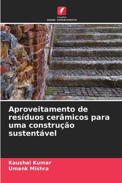 portada Aproveitamento de Resíduos Cerâmicos Para uma Construção Sustentável (en Portugués)