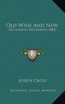 portada old wine and new: occasional discourses (1883)