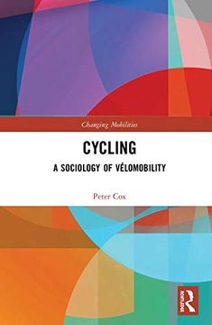 portada Cycling: A Sociology of Vélomobility (Changing Mobilities) (en Inglés)