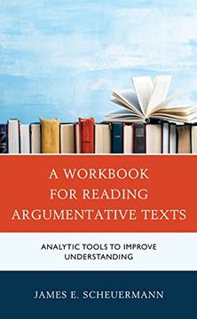 portada A Workbook for Reading Argumentative Texts: Analytic Tools to Improve Understanding (en Inglés)