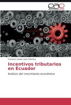 portada Incentivos tributarios en Ecuador: Análisis del crecimiento económico (Spanish Edition)