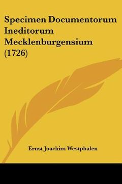 portada Specimen Documentorum Ineditorum Mecklenburgensium (1726) (en Latin)