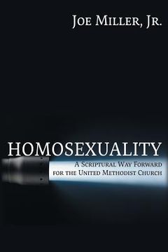 portada Homosexuality: A Scriptural Way Forward for the United Methodist Church (en Inglés)