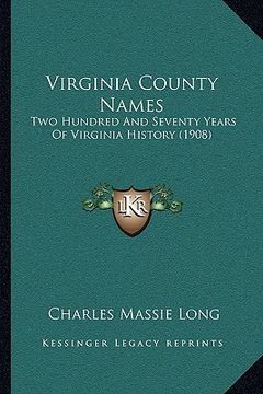 portada virginia county names: two hundred and seventy years of virginia history (1908) (en Inglés)