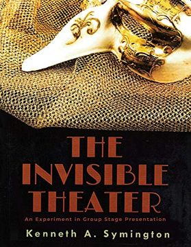 portada The Invisible Theater: An Experiment in Group Stage Presentation (en Inglés)