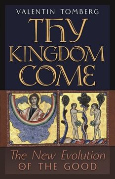 portada Thy Kingdom Come: The New Evolution of the Good (in English)