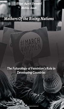 portada Mothers of the Rising Nations: The Futurology of Feminism'S Role in Developing Countries (in English)