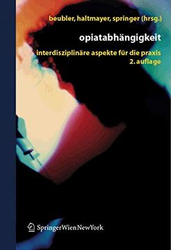 portada Opiatabhängigkeit: Interdisziplinäre Aspekte Für Die PRAXIS (en Alemán)