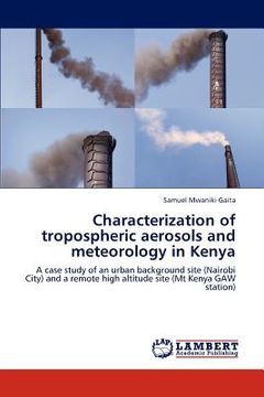 portada characterization of tropospheric aerosols and meteorology in kenya (en Inglés)