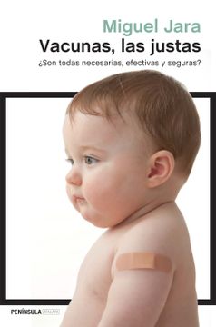 portada Vacunas, las Justas:  Son Todas Necesarias, Eficaces y Seguras?